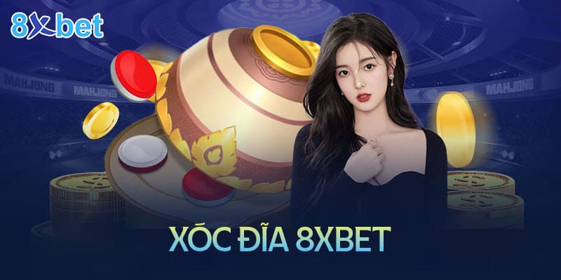 Xóc đĩa 8XBet – Thế giới đầy kịch tính và độc đáo Xóc đĩa tại 8XBet – Thế giới đầy kịch tính và độc đáo
