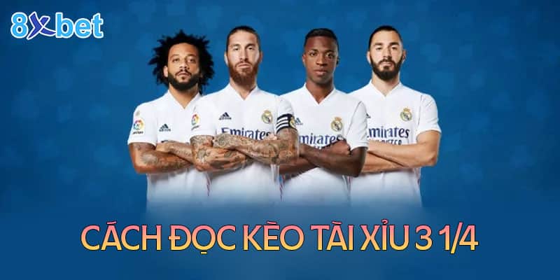 Cách đọc kèo tài xỉu 3 1/4 cho các tân thủ Cách đọc kèo tài xỉu 3 1/4 cho các tân thủ